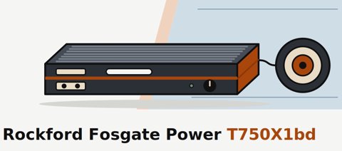 Rockford Fosgate Power T750X1bd Review: Small Amp, 1-Ohm Power